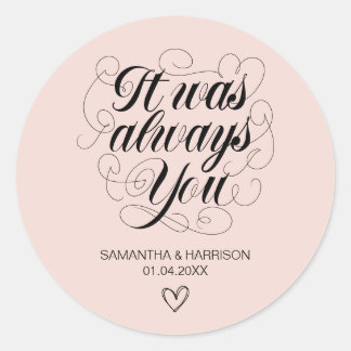 Sticker Rond Mariage Romantique Faveur Classique C'Était Toujou