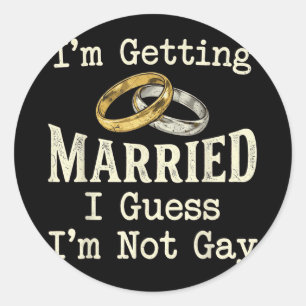Sticker Rond Marié Pas Gay Fiançailles Enterrement De Vie De Ga