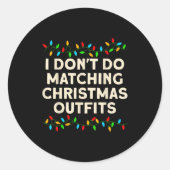 Sticker Rond Matching Family I Don't Do Matching Christmas Outf (Devant)