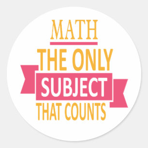Sticker Rond Maths. Le seul sujet qui compte. Math Pun Joke