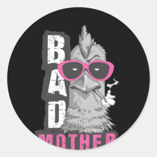 Sticker Rond Mauvaise Mère Clucker Drôle Matin Poulet