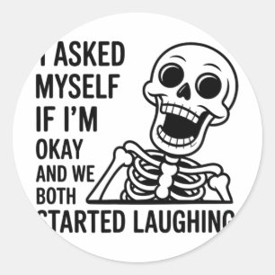 Sticker Rond Me Demander Si Je Vais Bien Et Nous Avons Commencé