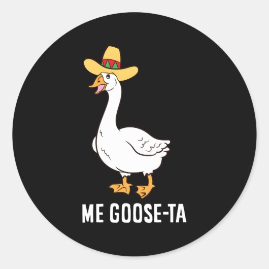 Sticker Rond Me Goose Ta Mexicaine Espagnol Goose Pun (Devant)