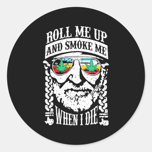 Sticker Rond Me Rouler Et Me Fumer Quand Je Meurerai (Devant)