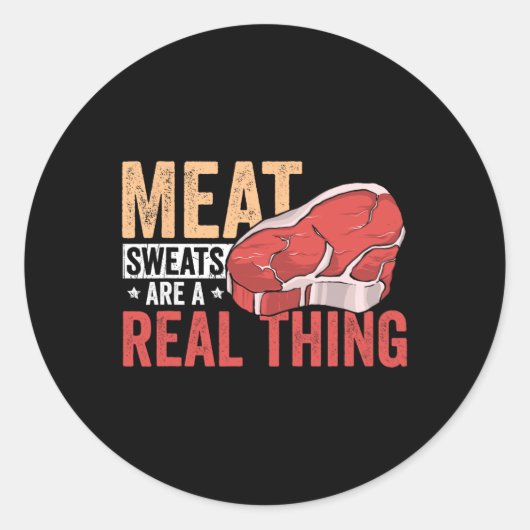 Sticker Rond Meat Sweats Are A Real Thing Bbq Enthusiast (Devant)
