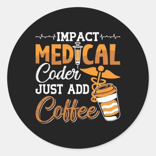Sticker Rond Medical Coder Just Add Coffee Coding Programmer (Devant)