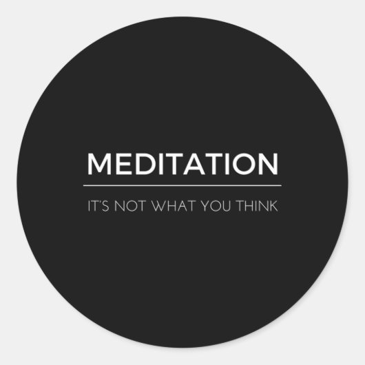Sticker Rond Méditation Et Pleine Esprit Citation Ce N'Est Pas  (Devant)