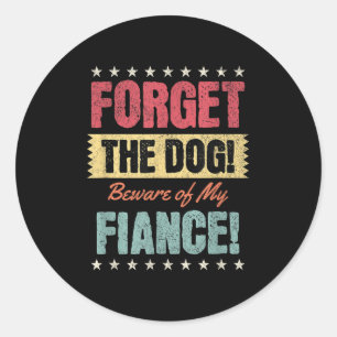 Sticker Rond Méfiez-Vous De Ma Fiancée, Amusante Mariée Fiançai