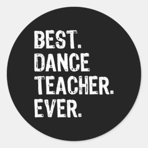 Sticker Rond Meilleur Enseignant De Danse Jamais Drôle Cadeau N
