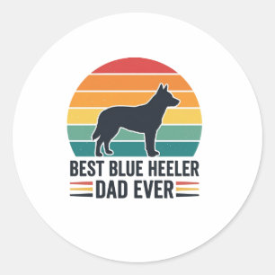Sticker Rond Meilleur Papa Blue Heeler Ever Conception De Papa 