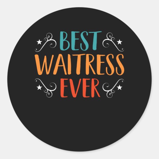 Sticker Rond Meilleur Waitress Ever drôle Waitress Pun (Devant)