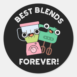 Sticker Rond Meilleurs mélanges pour toujours drôle BFF Pun Dar