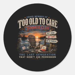 Sticker Rond Membre fier du club Boomer Too Old To Care