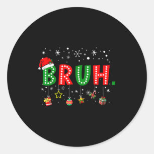 Sticker Rond Mème Bruh drôle de citation de Noël Salutation frè