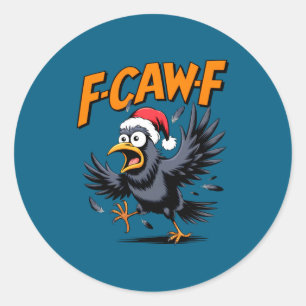 Sticker Rond Meme citation corbeau F-caw-f - Corbeau de Noël dr