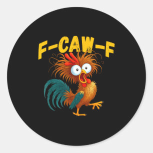 Sticker Rond Mème de coq drôle F-caw-f humour de poulet drôle Q
