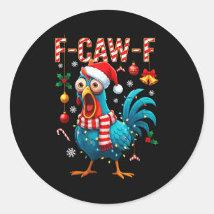 Sticker Rond Mème de coq F-caw-f drôle de poulet Fcawk Noël