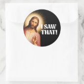 Sticker Rond Mème De Jésus Drôle J'Ai Vu Ça (Sac)