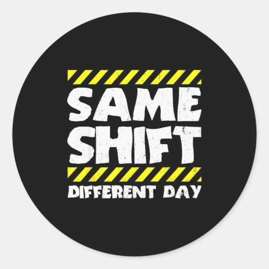 Sticker Rond Mème de travail drôle - Même équipe, jour différen (Devant)