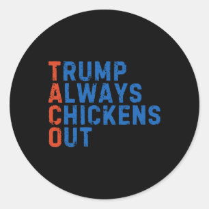 Sticker Rond Mème drôle de taco Trump abandonne toujours la tar