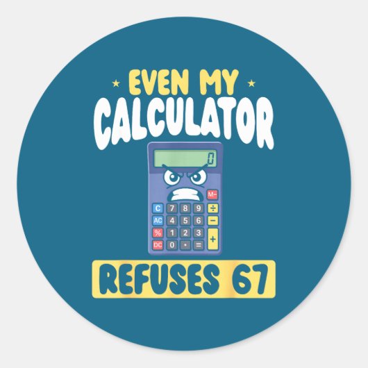 Sticker Rond Même la calculatrice refuse 67 maths (Devant)