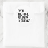 Sticker Rond Même le pape croit en la science (Sac)
