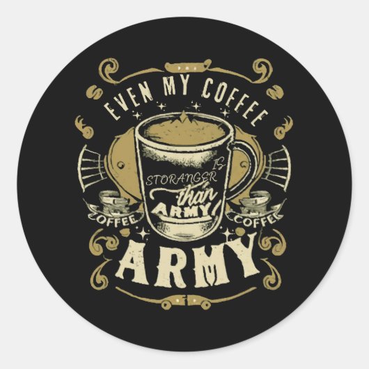 Sticker Rond Même mon café est plus fort que l'armée (Devant)