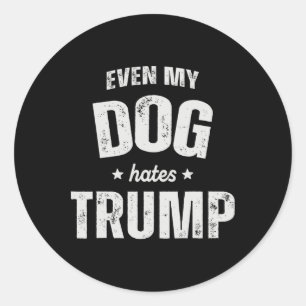 Sticker Rond Même mon chien déteste Trump et le président Donal