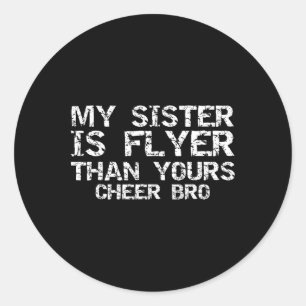 Sticker Rond Meneuse de claque frère Ma sœur est plus flyeuse q