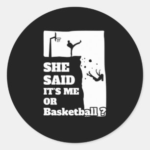Sticker Rond Mens Elle A Dit Que C'Est Moi Ou Basketball Drôle