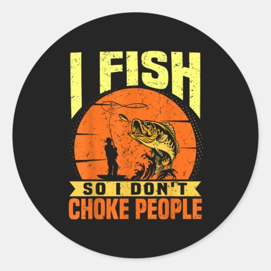 Sticker Rond Mens Funny Fishing Quotes Joke Sarcasm  (Devant)
