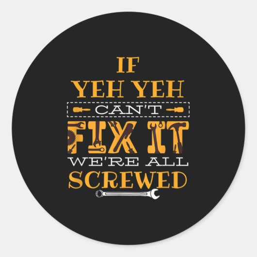 Sticker Rond Mens Funny If Yeh Yeh Can't Fix It - Grandfather (Devant)