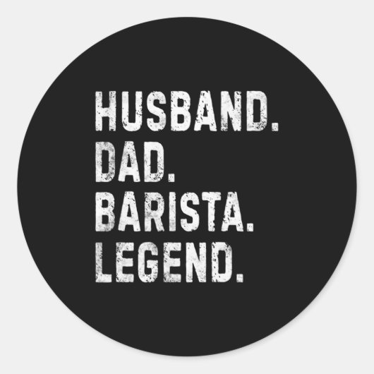 Sticker Rond Mens Husband Dad Barista Legend Funny Coffee Maker (Devant)