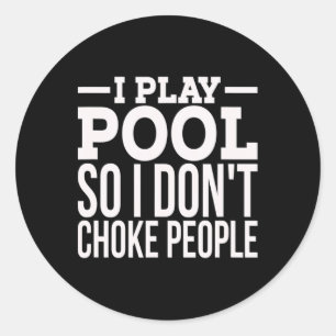Sticker Rond Mens Je Joue Piscine Amusant Billard Sarcastique J