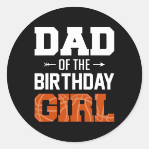 Sticker Rond Mens Papa Of The Birthday Girl Bysketbyll Papa Fam