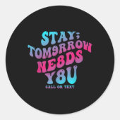 Sticker Rond Mental Health Awareness Stay Tomorrow Needs You Bl (Devant)