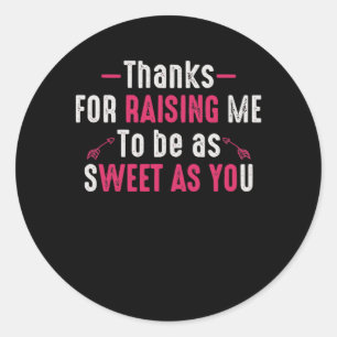 Sticker Rond Merci de m'avoir élevé pour être aussi doux que to