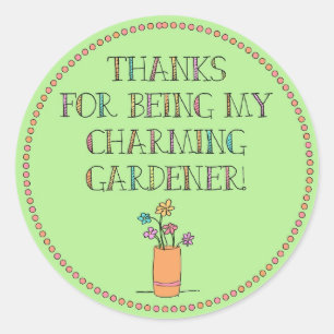 Sticker Rond Merci d'être mon charmant jardinier !