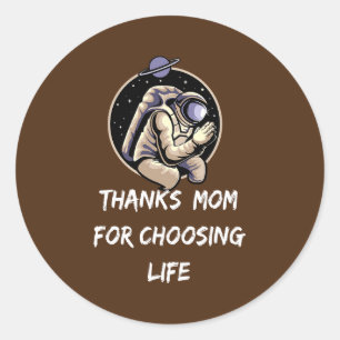 Sticker Rond Merci maman pour avoir choisi la vie Anti-avorteme