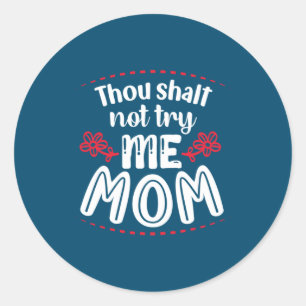 Sticker Rond Mère Cadeau Essayez-moi maman