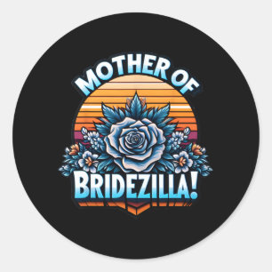 Sticker Rond Mère De Bridezilla Mère De La Mariée Drôle Mot