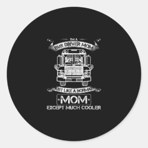 Sticker Rond Mère De Conducteur De Bus Scolaire Comme Une Norma