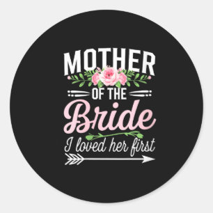 Sticker Rond Mère de la mariée féminine je l'ai aimée en premie