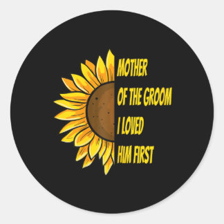 Sticker Rond Mère du marié Je l'ai aimé en premier Fête des mèr