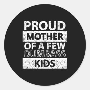 Sticker Rond Mère fière de quelques enfants stupides belle-mère