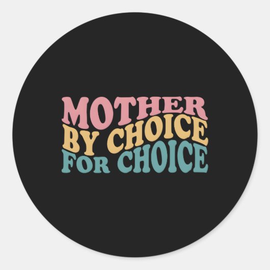 Sticker Rond Mère Par Choix Pour Choice Pro Choice Feminist Ri (Devant)