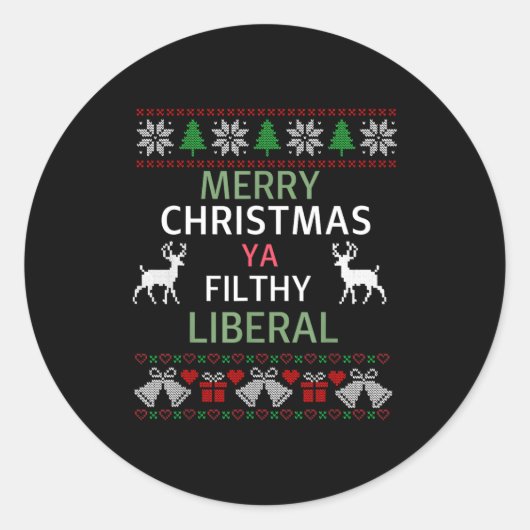Sticker Rond Merry Christmas Ya Filthy Liberals Ugly Christmas  (Devant)