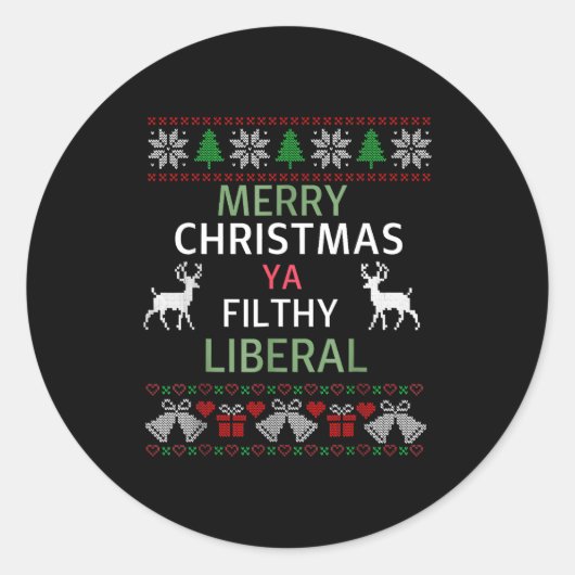 Sticker Rond Merry Christmas Ya Filthy Liberals Ugly Christmas  (Devant)