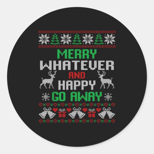 Sticker Rond Merry Whatever And Happy Funny Christmas Go Away U (Devant)