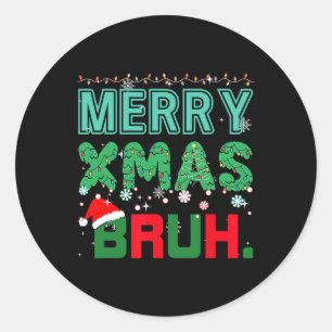 Sticker Rond Merry Xmas Bruh Funny Mème Noël Dit Bro